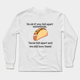 Tacos Fall Apart Long Sleeve T-Shirt